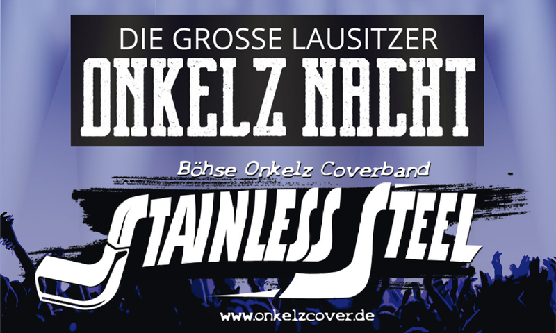 1. Lausitzer Onkelz-Nacht mit Stainless Steel - präsentiert vom ATeams-Eventservice
